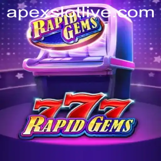 Discovering RapidGems777: A New Era in ApexSlot Gaming