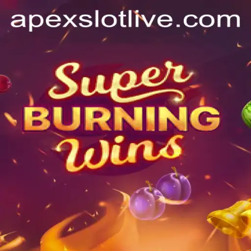 Discover the Thrills of SuperBurningWins: The ApexSlot Experience